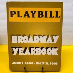 Playbill Broadway Yearbook June 1 2004 to May 31 2005 Hardcover Theater History 2