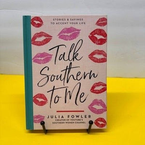 Talk Southern To Me Julia Fowler Hardcover Southern Sayings Stories Humor Book 2